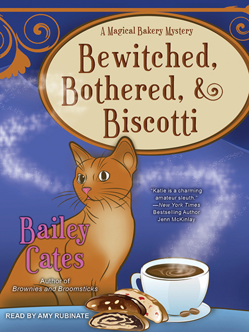 Title details for Bewitched, Bothered, and Biscotti by Bailey Cates - Available